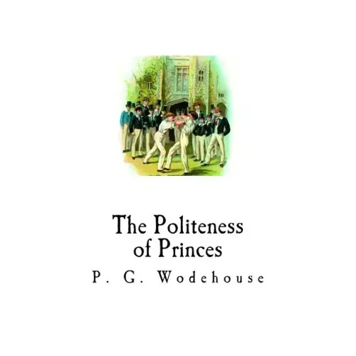 The Politeness of Princes: And Other School Stories