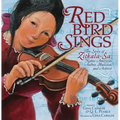 Red Bird Sings: The Story of Zitkala-Sa, Native American Author, Musician, and Activist
