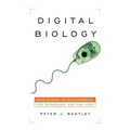 Digital Biology: How Nature Is Transforming Our Technology and Our Lives