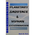 Geoengineering: Planetary Sabotage & Human Extermination