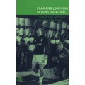 Fear and Loathing in World Football