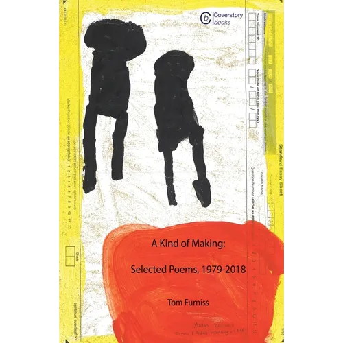 A Kind of Making: Selected Poems, 1979-2018