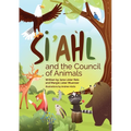 Si'ahl and the Council of Animals: A Story of Our Changing Climate for Children and Their Parents