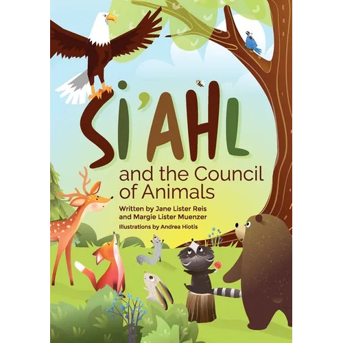 Si'ahl and the Council of Animals: A Story of Our Changing Climate for Children and Their Parents