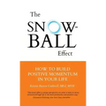 The Snowball Effect: How to Build Positive Momentum in Your Life