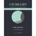If the Tomb Is Empty Study Guide: Why the Resurrection Means Anything Is Possible