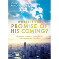 Where Is the Promise of His Coming?: Prophetic Signposts Pointing to the Soon-Return of Jesus
