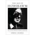 The Age of Hobsbawm: The Life of a Revolutionary Historian