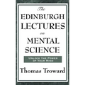 The Edinburgh Lectures on Mental Science