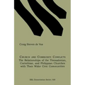 Church and Community Conflicts: The Relationships of the Thessalonian, Corinthian, and Philippian Churches with Their Wider Civic Communities
