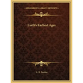 Earth's Earliest Ages