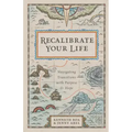 Recalibrate Your Life: Navigating Transitions with Purpose and Hope