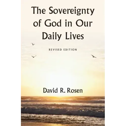The Sovereignty of God in Our Daily Lives: Revised Edition