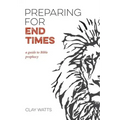 Preparing for End Times: A Guide to Bible Prophecy