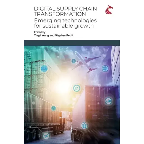 Digital Supply Chain Transformation: Emerging Technologies for Sustainable Growth