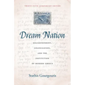 Dream Nation: Enlightenment, Colonization and the Institution of Modern Greece, Twenty-Fifth Anniversary Edition