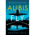 Alibis Fly: Murder Mystery: for This Airline Crew Looks Can Be Deceiving