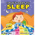 I Don't Want To Sleep: Children Bedtime Story Picture Book