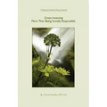 Green Investing: More Than Being Socially Responsible: A Practical Guide for Busy Investors