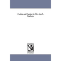 Fashion and Famine. by Mrs. Ann S. Stephens.