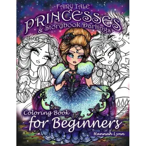 Fairy Tale Princesses & Storybook Darlings Coloring Book for Beginners