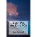 Learn Pali the Easy Way: Pali in 10 Easy Lessons including the complete bilingual text of the Udana