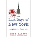 The Last Days of New York: A Reporter's True Tale