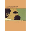 La Gaya Ciencia (Spanish Edition)