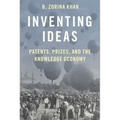 Inventing Ideas: Patents, Prizes, and the Knowledge Economy