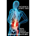 Sciatica Nerve Pain: Symptoms, Tests, and Treatments for Lumbar Radiculopathy