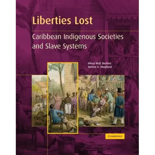 Liberties Lost: The Indigenous Caribbean and Slave Systems