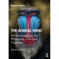 The Animal Mind: An Introduction to the Philosophy of Animal Cognition