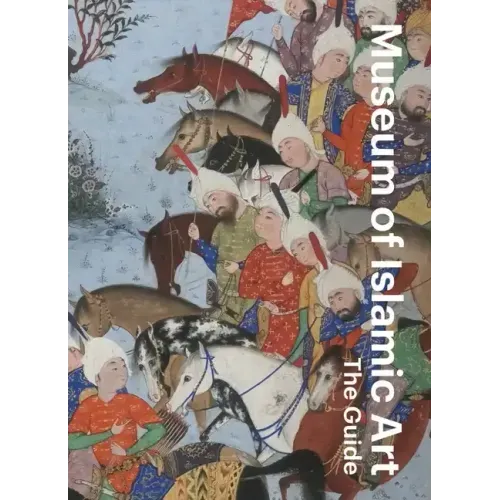 Museum of Islamic Art: The Guide