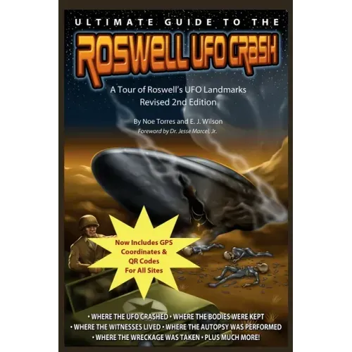 Ultimate Guide to the Roswell UFO Crash - Revised 2nd Edition: A Tour of Roswell's UFO Landmarks