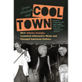Cool Town: How Athens, Georgia, Launched Alternative Music and Changed American Culture