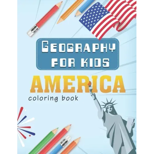 Geography for kids: america coloring book
