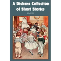 A Dickens Collection of Short Stories Vol III