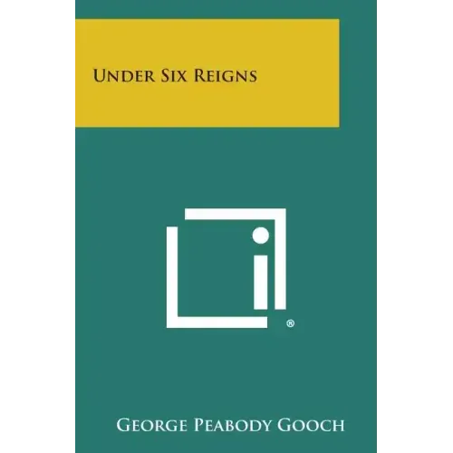 Under Six Reigns