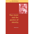 Rap Music and the Poetics of Identity