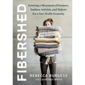 Fibershed: Growing a Movement of Farmers, Fashion Activists, and Makers for a New Textile Economy