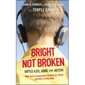 Bright Not Broken: Gifted Kids, Adhd, and Autism