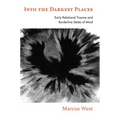 Into the Darkest Places: Early Relational Trauma and Borderline States of Mind
