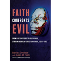Faith Confronts Evil: From Birthmothers to Holy Women, African American Christian Women, 1619-1865