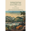 Genealogical and Family History of Southern New York and the Hudson River Valley. in Three Volumes. Volume I