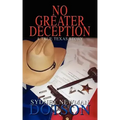No Greater Deception: A True Texas Story