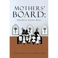 The Mothers' Board: Mothers Know Best