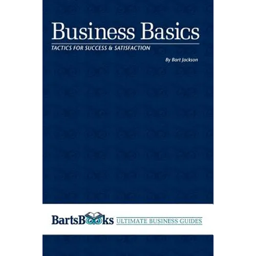 Business Basics: Tactics for Success & Satisfaction
