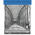 Engineered Irony: Octave Chanute's Kansas City Bridge for Trains and Teams, 1867-1917