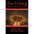 The I Ching: The Book to Turn to for Wisdom and Guidance
