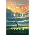 Between Light and Storm: How We Live with Other Species